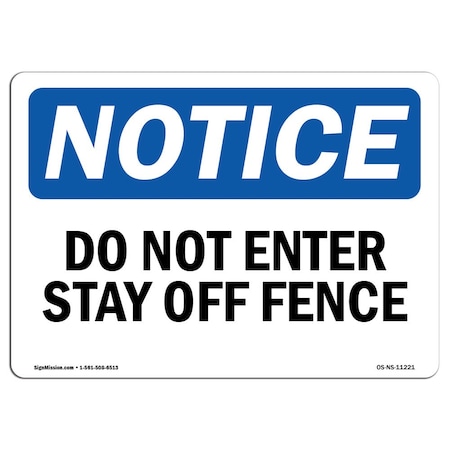Signmission OSHA Notice Sign, 7" Height, 10" Width, Aluminum, Do Not Enter Stay Off Fence Sign, Landscape OS-NS-A-710-L-11221